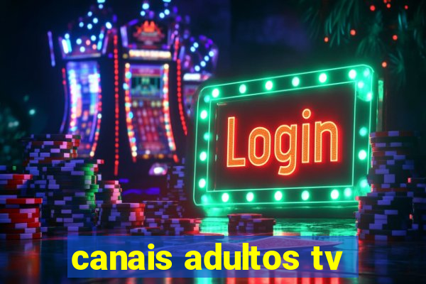 canais adultos tv